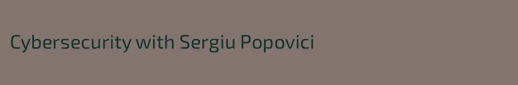 Cybersecurity with Sergiu Popovici